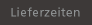 lieferzeiten