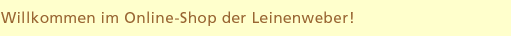 Willkommen im Online-Shop der Leinenweber
